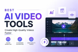 Read more about the article Best AI Video Tools to Create High-Quality Videos Faster in 2026