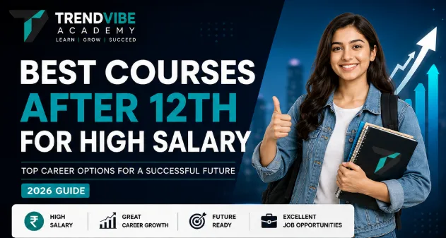 You are currently viewing Best Courses After 12th for High Salary in 2026: Top Career Options for a Successful Future